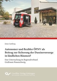 Produktbild: Autonomer und flexibler &Ouml;PNV als Beitrag zur Sicherung der Daseinsvorsorge in l&auml;ndlichen R&auml;umen?