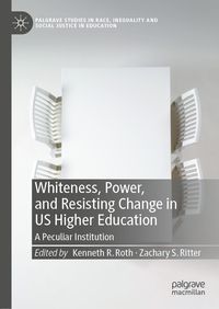 Produktbild: Whiteness, Power, and Resisting Change in US Higher Education