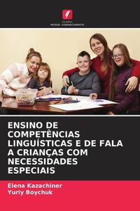 Produktbild: Ensino De Compet&ecirc;ncias Lingu&iacute;sticas E De Fala a Crian&ccedil;as Com Necessidades Especiais