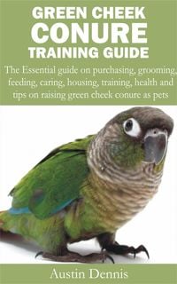 Produktbild: Green Cheek Conure Training Guide