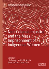 Produktbild: Neo-Colonial Injustice and the Mass Imprisonment of Indigenous Women