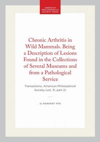 Produktbild: Chronic Arthritis in Wild Mammals. Being a Description of Lesions Found in the Collections of Several Museums and from a Pathological Service