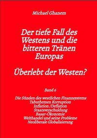 Produktbild: Der tiefe Fall des Westens und die bitteren Tr&auml;nen Europas