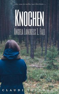 Produktbild: Knochen: Angela Lanzkels 1. Fall