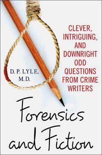 Produktbild: Forensics and Fiction: Clever, Intriguing, and Downright Odd Questions from Crime Writers