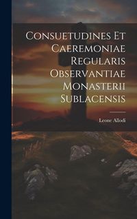 Produktbild: Consuetudines et caeremoniae regularis observantiae Monasterii Sublacensis