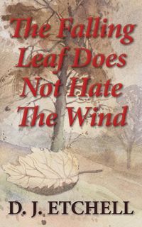 Produktbild: The Falling Leaf Does Not Hate The Wind