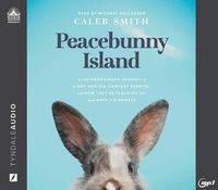 Produktbild: Peacebunny Island: The Extraordinary Journey of a Boy and His Comfort Rabbits, and How They're Teaching Us about Hope and Kindness