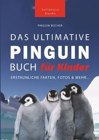 Produktbild: Pinguin B&uuml;cher: Das Ultimative Pinguinbuch f&uuml;r Kinder