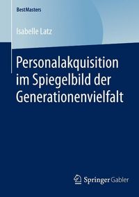 Produktbild: Personalakquisition im Spiegelbild der Generationenvielfalt