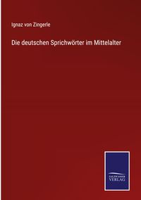 Produktbild: Die deutschen Sprichw&ouml;rter im Mittelalter