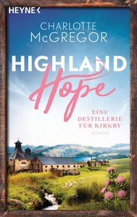 Bild vom Artikel Highland Hope 3 - Eine Destillerie für Kirkby vom Autor Charlotte McGregor
