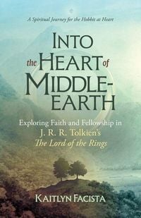 Produktbild: Into the Heart of Middle-Earth - A Companion to J. R. R. Tolkien's the Lord of the Rings