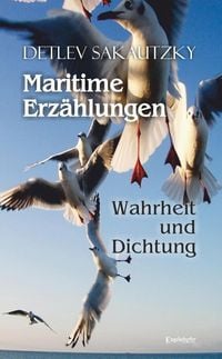 Produktbild: Sakautzky, D: Maritime Erz&auml;hlungen - Wahrheit und Dichtung