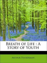 Produktbild: Tuckerman, A: Breath of Life : A Story of Youth