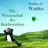 Produktbild: Wallace D. Wattles: Die Wissenschaft des Reichwerdens