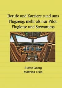 Produktbild: Berufe und Karriere rund ums Flugzeug: mehr als nur Pilot, Fluglotse und Stewardess