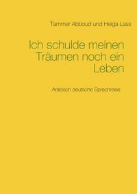 Produktbild: Ich schulde meinen Tr&auml;umen noch ein Leben