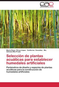 Produktbild: Selecci&oacute;n de plantas acu&aacute;ticas para establecer humedales artificiales