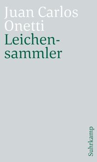 Bild vom Artikel Leichensammler vom Autor Juan Carlos Onetti