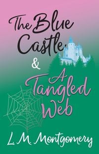 Produktbild: The Blue Castle and A Tangled Web
