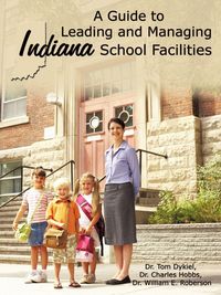 Produktbild: A Guide to Leading and Managing Indiana School Facilities