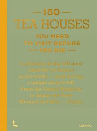 Produktbild: 150 Tea Houses You Need to Visit Before You Die