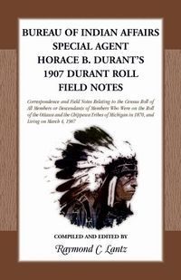 Produktbild: Bureau of Indian Affairs Special Agent Horace B. Durant's 1907 Durant Roll Field Notes