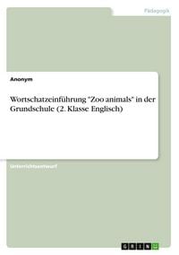 Produktbild: Wortschatzeinf&uuml;hrung "Zoo animals" in der Grundschule (2. Klasse Englisch)