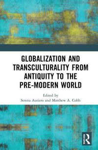 Produktbild: Globalization and Transculturality from Antiquity to the Pre-Modern World