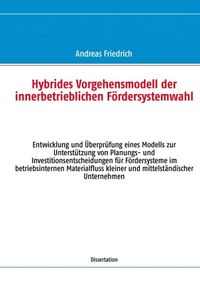 Bild vom Artikel Hybrides Vorgehensmodell der innerbetrieblichen Fördersystemwahl vom Autor Andreas Friedrich