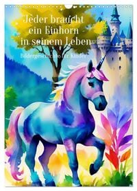 Produktbild: Jeder braucht ein Einhorn in seinem Leben - Bildergeschichte für Kinder (Wandkalender 2026 DIN A3 hoch), CALVENDO Monatskalender