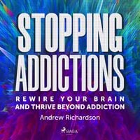 Produktbild: Stopping Addictions: Rewire your brain and thrive beyond addiction