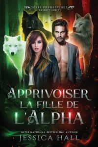 Produktbild: Apprivoiser la fille de l'alpha
