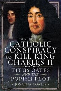 Produktbild: Titus Oates and the Popish Plot to Kill King Charles II