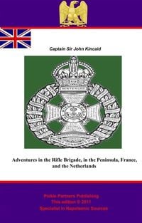 Produktbild: Adventures in the Rifle Brigade, in the Peninsula, France, and the Netherlands from 1809 to 1815 [Illustrated and Annotated Edition]