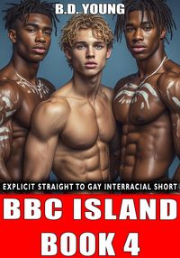 Produktbild: Bbc Island Book 4: Explicit Straight to Gay Interracial Short