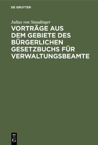 Produktbild: Vortr&auml;ge aus dem Gebiete des b&uuml;rgerlichen Gesetzbuchs f&uuml;r Verwaltungsbeamte