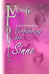 Produktbild: Verf&uuml;hrung der Sinne (VENUS Libentina Bd.6)