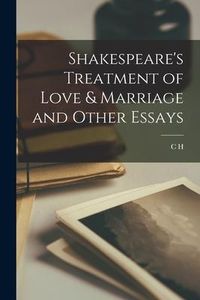 Produktbild: Shakespeare's Treatment of Love & Marriage and Other Essays