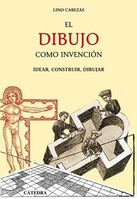 Produktbild: El dibujo como invenci&oacute;n : idear, construir, dibujar