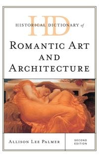 Produktbild: Historical Dictionary of Romantic Art and Architecture
