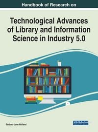 Produktbild: Handbook of Research on Technological Advances of Library and Information Science in Industry 5.0
