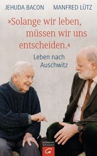 Produktbild: "Solange wir leben, m&uuml;ssen wir uns entscheiden."