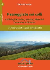 Produktbild: Passeggiate sui colli. Colli degli Ezzelini, asolani, Maserini, Cornudesi e dintorni. 23 itinerari scelti a piedi e in bicicletta