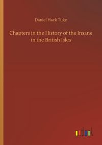 Produktbild: Chapters in the History of the Insane in the British Isles