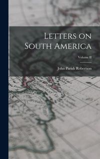 Produktbild: Letters on South America; Volume II