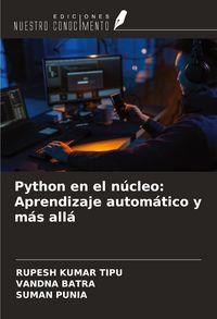 Produktbild: Python en el n&uacute;cleo: Aprendizaje autom&aacute;tico y m&aacute;s all&aacute;