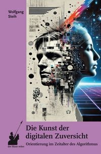 Produktbild: Die Kunst der digitalen Zuversicht