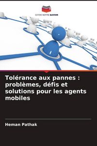 Produktbild: Tol&eacute;rance aux pannes : probl&egrave;mes, d&eacute;fis et solutions pour les agents mobiles